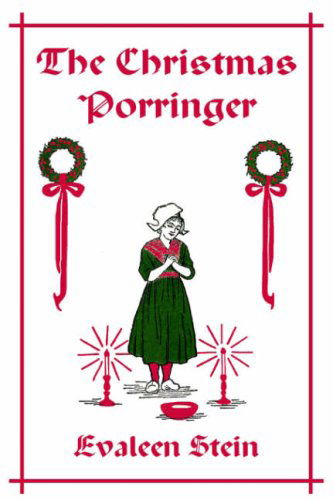 The Christmas Porringer  (Yesterday's Classics) - Evaleen Stein - Books - Yesterday's Classics - 9781599151939 - September 28, 2006
