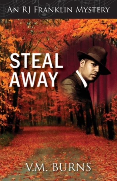 Steal Away - An R J Franklin Mystery - V M Burns - Bücher - Camel Press - 9781603816939 - 13. Oktober 2020