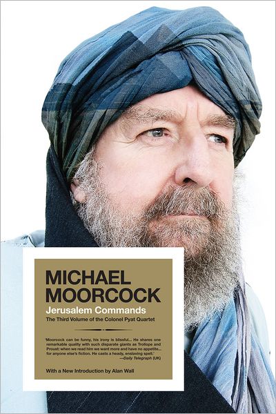 Cover for Michael Moorcock · Jerusalem Commands: The Third Volume of the Colonel Pyat Quartet (Paperback Book) [Revised edition] (2013)