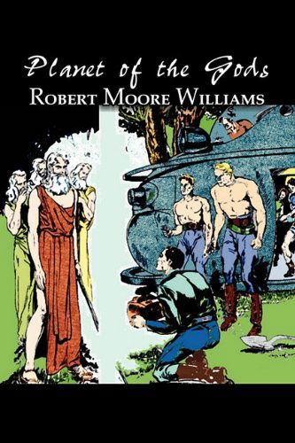 Cover for Robert Moore Williams · Planet of the Gods (Paperback Book) (2011)