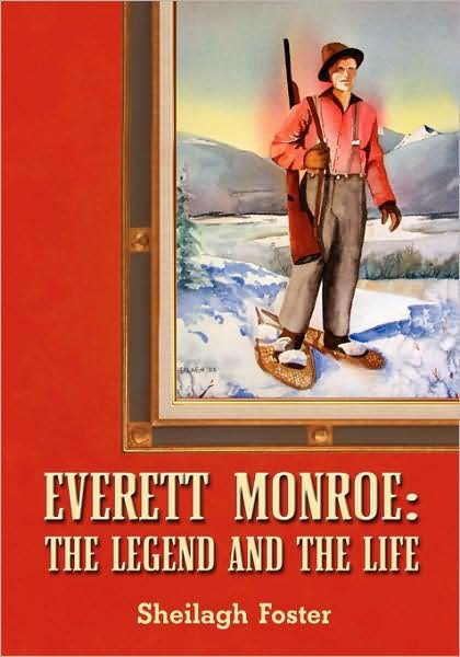 Cover for Sheilagh Foster · Everett Monroe, the Legend and the Life (Taschenbuch) (2009)