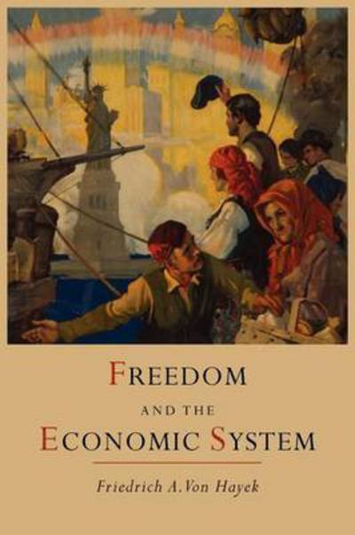 Cover for Friedrich A Von Hayek · Freedom and the Economic System (Paperback Book) (2012)