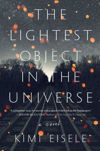 Cover for Kimi Eisele · The Lightest Object in the Universe: A Novel (Hardcover Book) (2019)