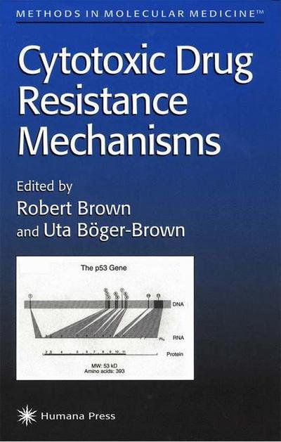 Cover for Robert Brown · Cytotoxic Drug Resistance Mechanisms - Methods in Molecular Medicine (Paperback Book) [Softcover reprint of hardcover 1st ed. 1999 edition] (2010)