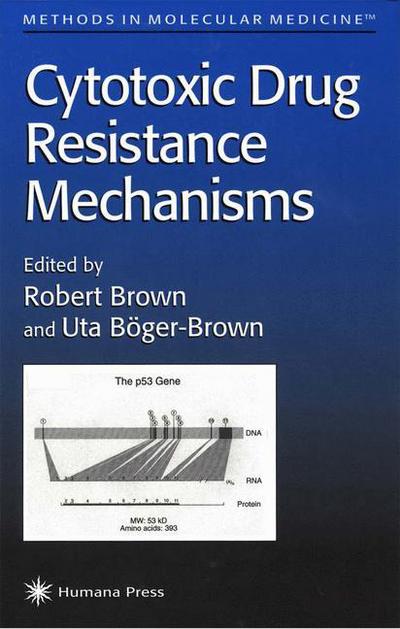 Cytotoxic Drug Resistance Mechanisms - Methods in Molecular Medicine - Robert Brown - Books - Humana Press Inc. - 9781617370939 - November 9, 2010