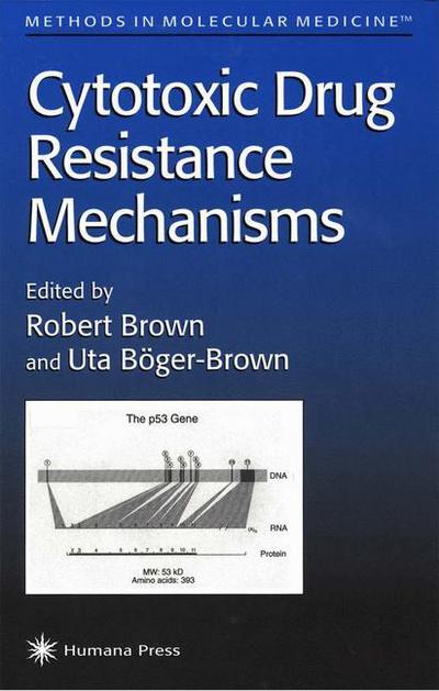 Cover for Robert Brown · Cytotoxic Drug Resistance Mechanisms - Methods in Molecular Medicine (Paperback Book) [Softcover reprint of hardcover 1st ed. 1999 edition] (2010)