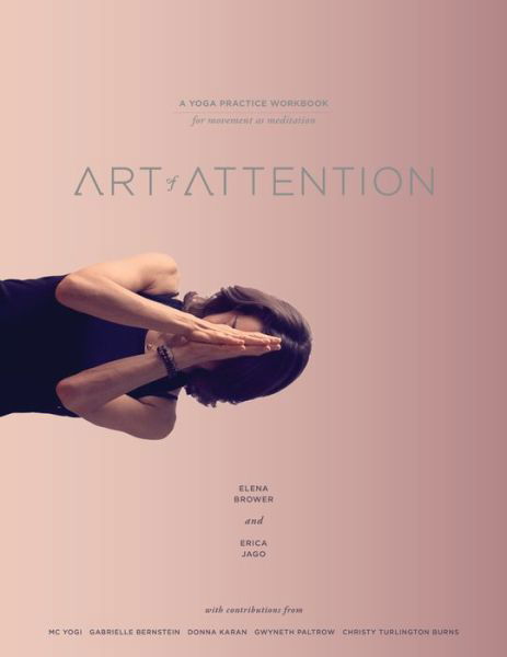 Cover for Elena Brower · Art of Attention: A Yoga Practice Workbook for Movement as Meditation (Paperback Book) [Workbook edition] (2016)