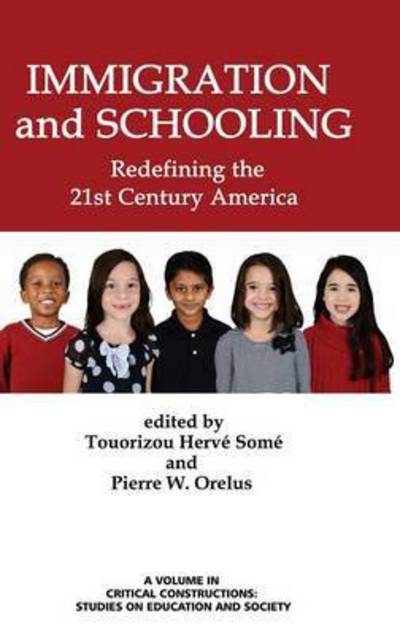 Cover for Touorizou Herve Some · Immigration and Schooling: Redefining the 21st Century America (Hc) (Hardcover Book) (2015)