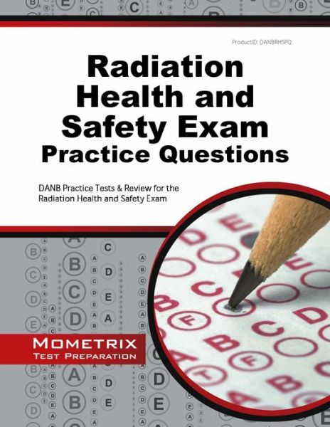 Cover for Danb Exam Secrets Test Prep Team · Radiation Health and Safety Exam Practice Questions: Danb Practice Tests &amp; Review for the Radiation Health and Safety Exam (Paperback Book) (2014)