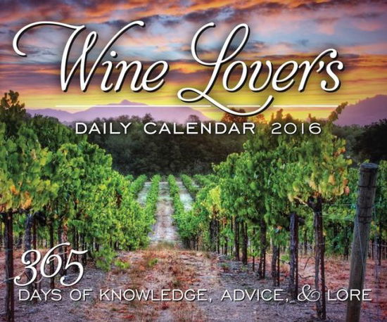 Cover for Editors of Rock Point · Wine Lover's Daily Calendar 2016: 365 Days of Knowledge, Advice, and Lore (Calendar) (2015)