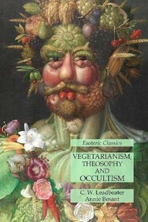 Cover for Charles Webster Leadbeater · Vegetarianism, Theosophy and Occultism (Book) (2021)
