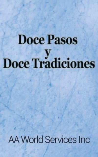 Cover for Aa World Services Inc · Doce Pasos y Doce Tradiciones (Bog) (2015)
