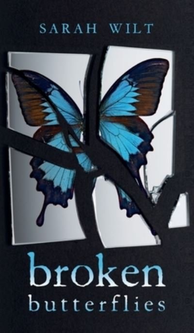 Cover for Sarah Wilt · Broken Butterflies (Hardcover Book) (2021)