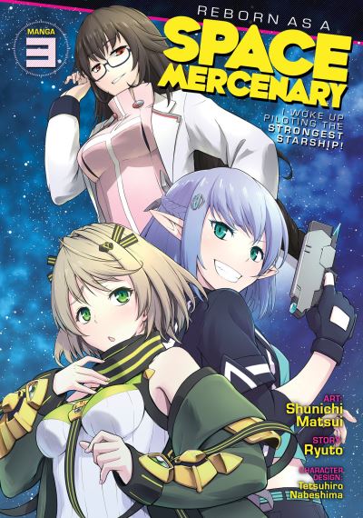 Cover for Ryuto · Reborn as a Space Mercenary: I Woke Up Piloting the Strongest Starship! (Manga) Vol. 3 - Reborn as a Space Mercenary: I Woke Up Piloting the Strongest Starship! (Manga) (Paperback Book) (2022)