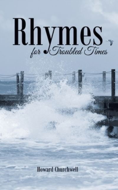 Howard Churchwell · Rhymes for Troubled Times (Paperback Bog) (2021)