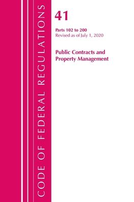 Cover for Office Of The Federal Register (U.S.) · Code of Federal Regulations, Title 41 Public Contracts and Property Management 102-200, Revised as of July 1, 2020 - Code of Federal Regulations, Title 41 Public Contracts and Property Management (Paperback Book) (2021)