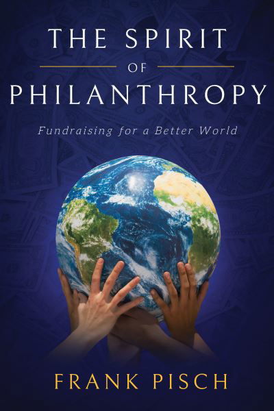Spirit of Philanthropy - Frank Pisch - Books - Advantage Media Group - 9781642257939 - January 3, 2023