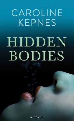 Cover for Caroline Kepnes · Hidden Bodies (Hardcover bog) (2020)