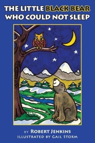 The Little Black Bear Who Could Not Sleep - Robert Jenkins - Bücher - Luminare Press - 9781643883939 - 16. Juni 2020