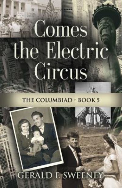 Cover for Gerald F Sweeney · Comes the Electric Circus (Paperback Book) (2018)