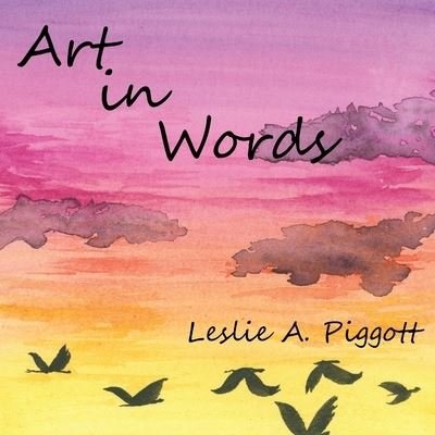 Cover for Leslie A Piggott · Art in Words (Paperback Book) (2021)