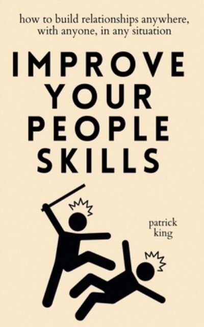 Cover for Patrick King · Improve Your People Skills (Bok) (2023)