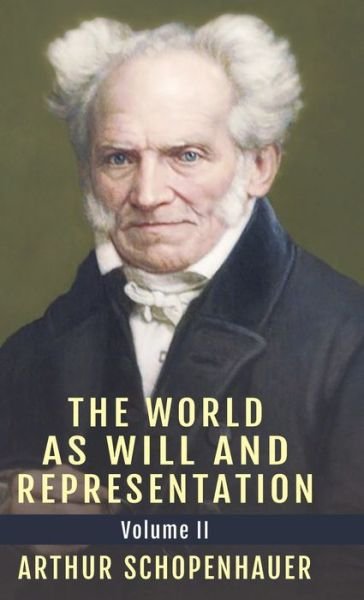 Cover for Arthur Schopenhauer · The World as Will and Representation, Vol. 2 (Gebundenes Buch) (2021)