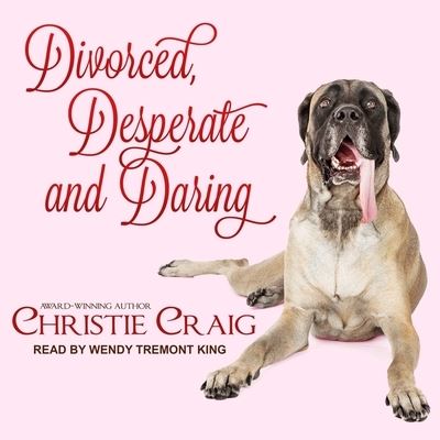 Cover for Christie Craig · Divorced, Desperate and Daring (CD) (2018)