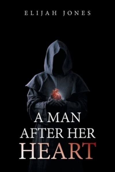 Cover for Elijah Jones · A Man After Her Heart (Paperback Book) (2022)