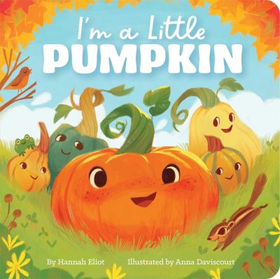 Cover for Hannah Eliot · I'm a Little Pumpkin - I'm a Little (Board book) (2022)