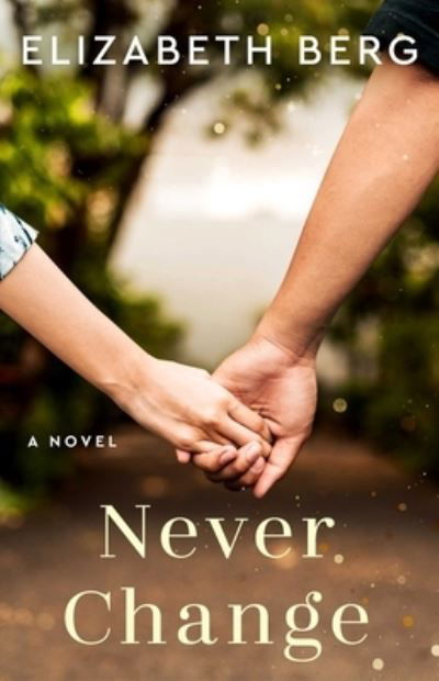 Cover for Elizabeth Berg · Never Change (Paperback Book) (2022)