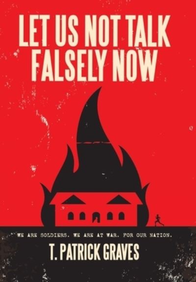 Cover for T. Patrick Graves · Let Us Not Talk Falsely Now (Book) (2022)