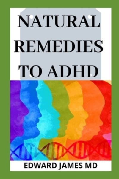 Cover for Edward James · Natural Remedies to ADHD (Pocketbok) (2019)