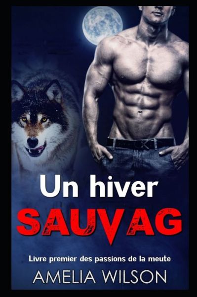 Cover for Amelia Wilson · Un hiver sauvage (Taschenbuch) (2019)