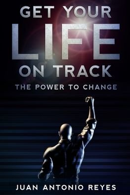 Cover for Juan A. Reyes · Get Your Life on Track (Bog) (2020)