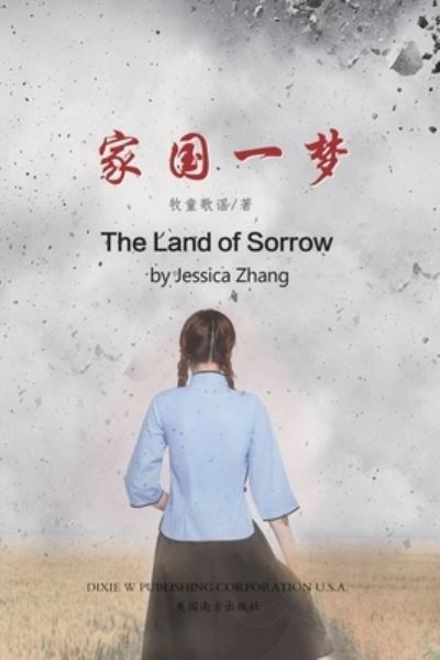 The Land of Sorrow - Jessica Zhang - Bøger - Dixie W Publishing Corporation - 9781683722939 - 28. oktober 2020