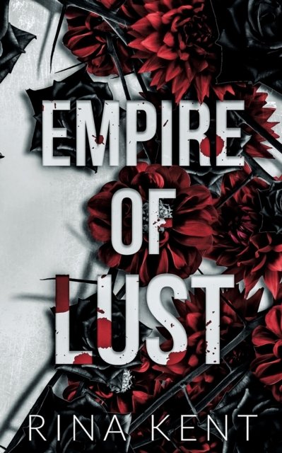 Cover for Rina Kent · Empire of Lust: Special Edition Print - Empire Special Edition (Paperback Bog) [Special Print edition] (2022)