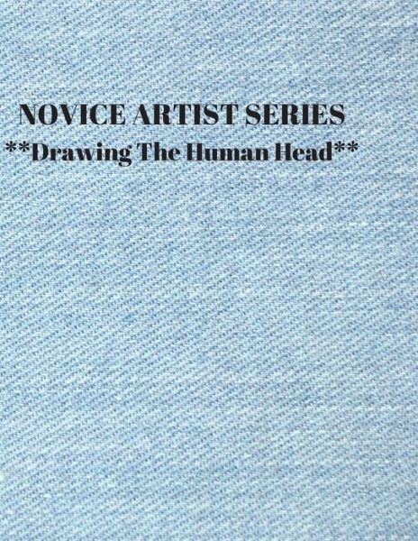 Cover for Larry Sparks · NOVICE ARTIST SERIES **Drawing The Human Head** (Taschenbuch) (2019)