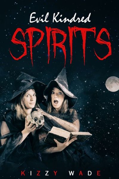 Cover for Kizzy Wade · Evil Kindred Spirits (Taschenbuch) (2019)