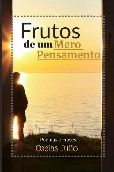 Cover for Oseias Julio Rosa · Frutos De Um Mero Pensamento (Paperback Bog) (2019)