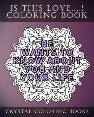 Cover for Crystal Coloring Books · Is This Love....? Mandala Coloring Book (Paperback Book) (2018)