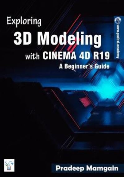 Cover for Pradeep Mamgain · Exploring 3D Modeling with CINEMA 4D R19 (Paperback Book) (2018)