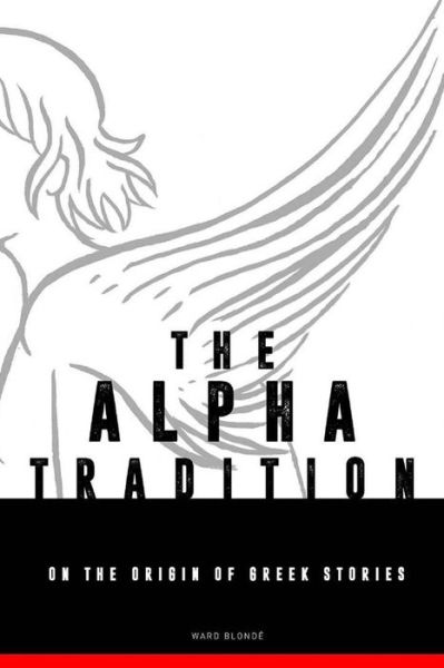 Cover for Ward Blonde · The Alpha-tradition (Paperback Book) (2018)