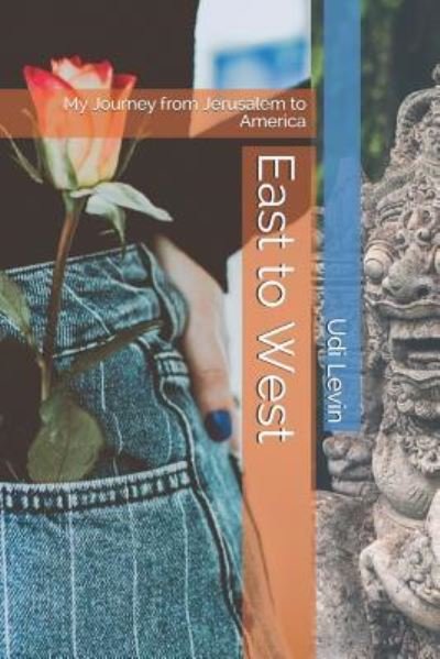 Cover for Udi Levin · East to West (Paperback Bog) (2018)