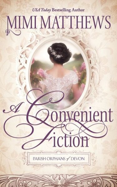 A Convenient Fiction - Parish Orphans of Devon - Mimi Matthews - Böcker - Perfectly Proper Press - 9781733056939 - 22 oktober 2019