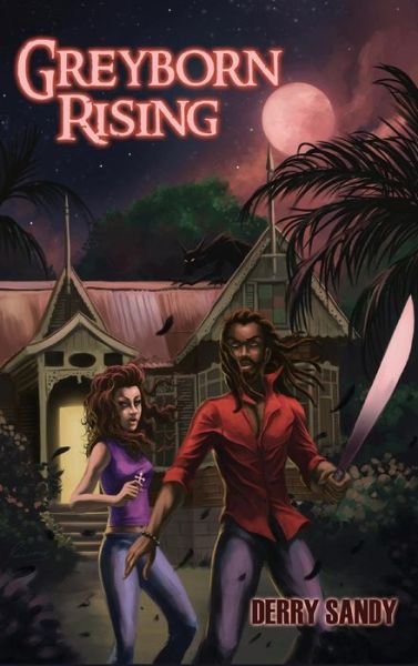 Cover for Derry Sandy · Greyborn Rising (Hardcover Book) (2019)