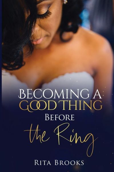 Cover for Rita Brooks · Becoming a Good Thing Before the Ring (Paperback Book) (2021)