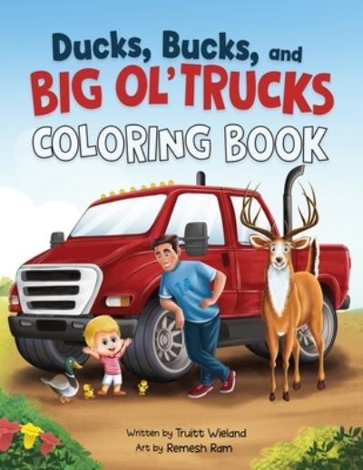 Cover for Truitt Wieland · Ducks, Bucks, and Big Ol' Trucks (Paperback Book) (2022)