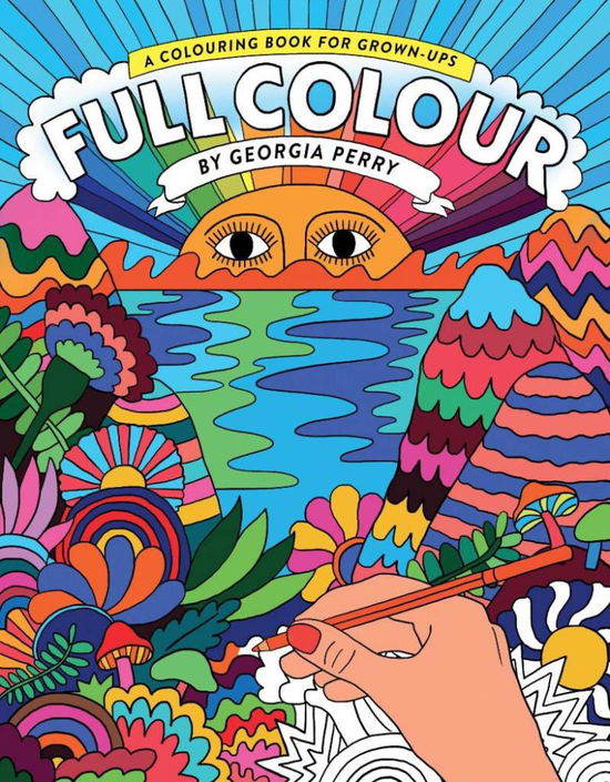 Full Colour - Georgia Perry - Muu - Hardie Grant Books - 9781743790939 - tiistai 2. helmikuuta 2016