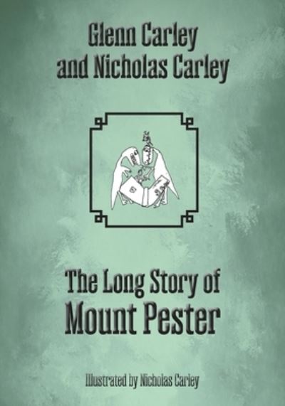 Cover for Glenn Carley · Long Story of Mount Pester (Book) (2023)